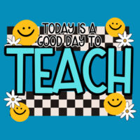 Good Day to Teach T99-043 - Adult Softstyle ® T Shirt Design