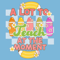 A Lot to Teach T99-054 - Adult Softstyle ® T Shirt Design