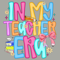 In My Teacher Era T99-063 - Adult Softstyle ® T Shirt Design