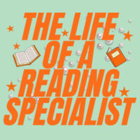 The Life of a Reading Specialist 84-006 - Adult Softstyle ® T Shirt Design