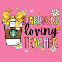 Teacher Loving Starbucks 99-125 - Adult Softstyle ® T Shirt Design