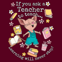 If You Ask a Teacher to Teach... Learning Will Never Stop! 99-250 - Adult Cooling Performance Long Sleeve Tee Design