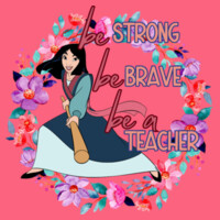 Be Strong, Be Brave, Be a Teacher 99-182 - Adult Softstyle ® T Shirt Design