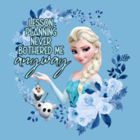 Lesson Planning Never Bothered Me Anyway 99-183 - Adult Softstyle ® T Shirt Design
