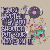 If You Wrote It, Then You Shoulda Put Your Name On It 99-270 - Heavy Blend Crewneck Sweatshirt Design