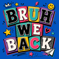 Bruh We Back 81-002 - Adult Cooling Performance Short Sleeve Tee Design