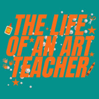 The Life of an Art Teacher 83-404 - Adult Softstyle ® T Shirt Design