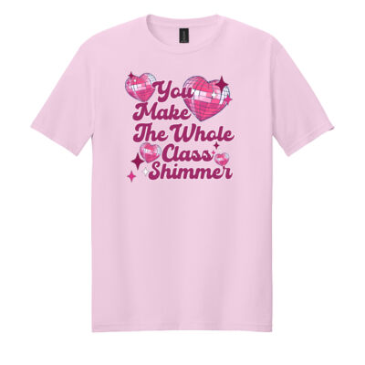 You Make the Whole Class Shimmer T99-063 - Adult Softstyle ® T Shirt Thumbnail