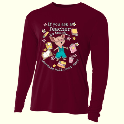If You Ask a Teacher to Teach... Learning Will Never Stop! 99-250 - Adult Cooling Performance Long Sleeve Tee Thumbnail