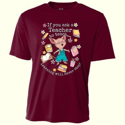 If You Ask a Teacher to Teach... Learning Will Never Stop! 99-250 - Adult Cooling Performance Short Sleeve Tee Thumbnail