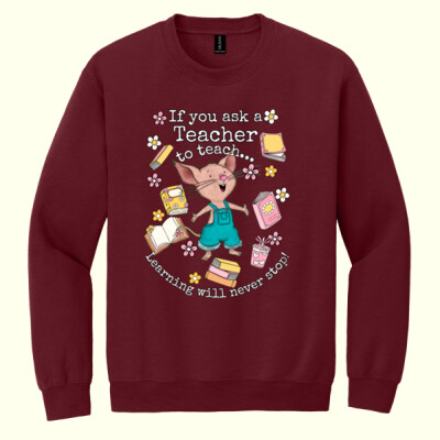If You Ask a Teacher to Teach... Learning Will Never Stop! 99-250 - Heavy Blend Crewneck Sweatshirt Thumbnail