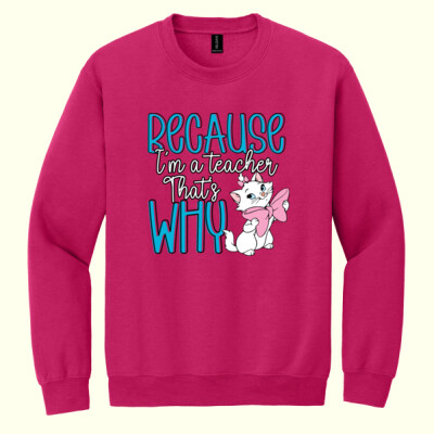 Because I'm a Teacher That's Why 99-193 - Heavy Blend Crewneck Sweatshirt Thumbnail
