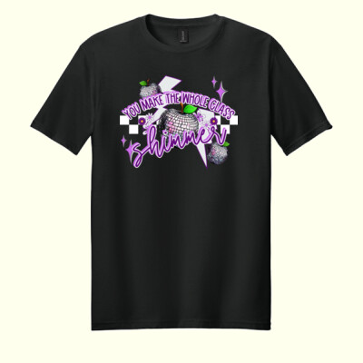 You Make the Whole Class Shimmer 99-262 - Adult Softstyle ® T Shirt Thumbnail