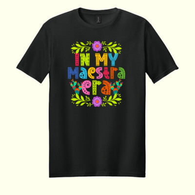 In My Maestra Era 99-266 - Adult Softstyle ® T Shirt Thumbnail