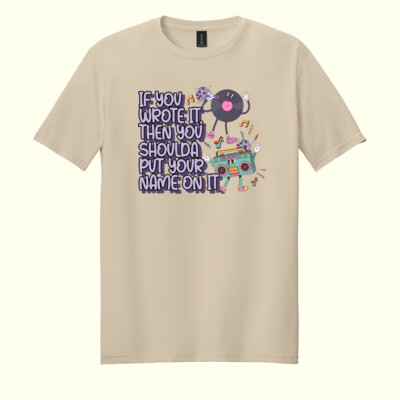 If You Wrote It, Then You Shoulda Put Your Name On It 99-270 - Adult Softstyle ® T Shirt Thumbnail