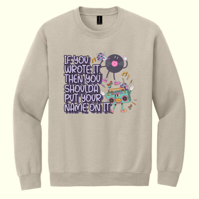 If You Wrote It, Then You Shoulda Put Your Name On It 99-270 - Heavy Blend Crewneck Sweatshirt Thumbnail