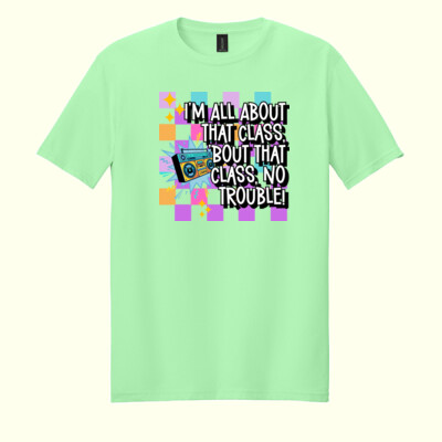 I'm All About That Class, 'Bout That Class, No Trouble! 99-271 - Adult Softstyle ® T Shirt Thumbnail