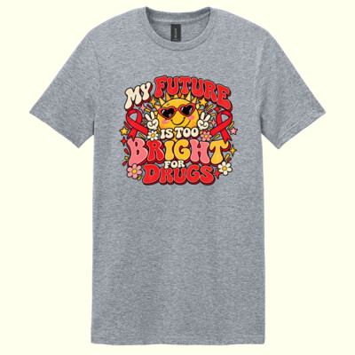 My Future Is Too Bright for Drugs ☀️❤️ 21-005 - Adult Softstyle ® T Shirt Thumbnail