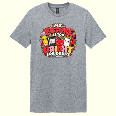 My Future Is Too Bright for Drugs – Red Ribbon Week Shirt ✏️❤️ 21-006 - Adult Softstyle ® T Shirt Thumbnail