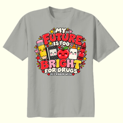 My Future Is Too Bright for Drugs – Red Ribbon Week Shirt ✏️❤️ 21-006 - Youth Heavy Cotton 100% Cotton T Shirt Thumbnail